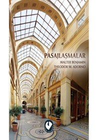 Resim Pasajlaşmalar / Walter Benjamin 