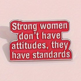 Resim 1 adet İlham Verici Söz Broşu Pimi - Sade Stil, Günlük Giyim İçin Kaplamasız Moda Aksesuarı, 'Güçlü Kadınların Tavırları Değil Standartları Vardır' Mesajıyla Tüm Mevsimler İçin Motivasyonel Rozet 
