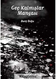 Resim Geç Kalmışlar Mangası - Burç Doğu - Potkal Kitap Yayınları 
