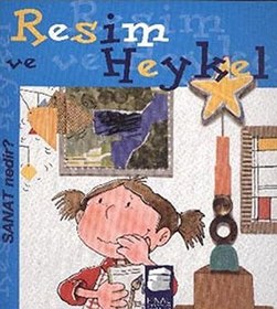Resim Sanat Nedir? - Resim ve Heykel 
