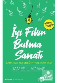 Resim Iyi Fikir Bulma Sanatı - Yaratıcı Yeteneğin Yol Haritası James Adam 