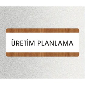 Resim zafrakreklam Ofis Departman Kapı İsimliği, Yönlendirme levhası 26X10Cm BEYAZ-CEVİZ ( ÜRETİM PLANLAMA ) 
