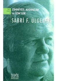 Resim Zihniyet Aydınlar ve İzm'ler - Sabri F. Ülgener - Derin Yayınları 