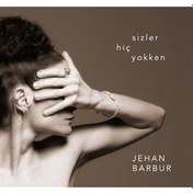 Resim Jehan Barbur - Sizler Hiç Yokken CD 