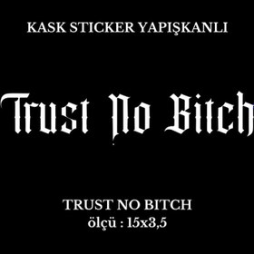 Resim Motor Kask Sticker TRUST NO BITCH 
