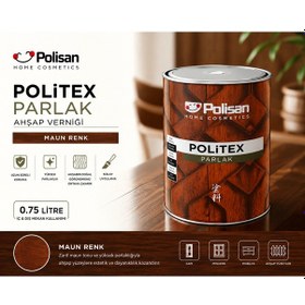 Resim Polisan Politex Maun Renk Parlak Vernik Aşapın Ömrünü Uzatır 0.75 Litre 