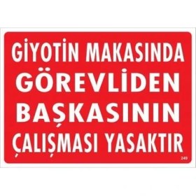 Resim Belle Fusion Mey Ithalat® Giyotin Makasında Görevliden Başkasının Çalışması Yasaktır Uyarı Levhası 25X35 KOD:249 