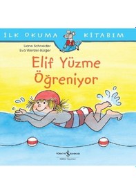 Resim Elif Yüzme Öğreniyor-İlk Okuma Kitabım - Liane Schneider - İş Bankası Kültür Yayınları 