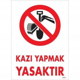 Resim Skygo Kazı Yapmak Yasaktır Uyarı Levhası 25x35 KOD:1311 