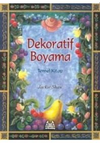 Resim Dekoratif Boyama Temel Kitap - Jackie Shaw - Arkadaş Yayıncılık 