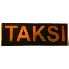 Resim MKM Taksi Levhası Taksi Camı Taksi Tabelası Turuncu Yazılı Şeffaf 