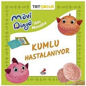 Resim Mavi Dünya’dan Masallar - Kumlu Hastalanıyor 