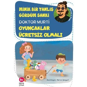 Resim Minik Bir Yanlış Gördüm Sanki / Oyuncaklar Ücretsiz Olmalı 