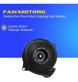 Resim Ümit Maker Roidmi Eve Plus Robot Süpürge Fan Motoru 