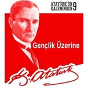 Resim Gençlik Üzerine-Atatürk'ün Kaleminden 9 - Mustafa Kemal Atatürk - Kaynak Yayınları 