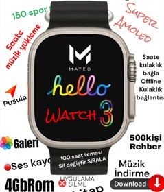 Resim MATEO Akıllı Saat Hello Watch 3 Dahili 4gb Hafıza Müzik Indirme Kulaklık Bağlama Super Amoled Tr'de Ilk 