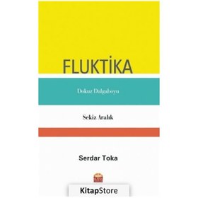 Resim Fluktika - Dokuz Dalgaboyu - Sekiz Aralık - Serdar Toka - Nobel Bilimsel Eserler 
