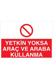 Resim Uytab Yetkin Yoksa Araç Ve Araba Kullanma Uyarı Tabelası - 20x30 Foreks - ŞAKY49 