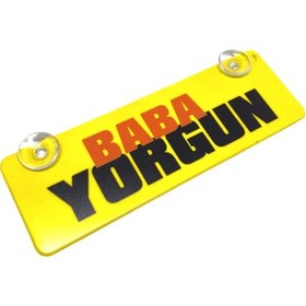 Resim Baba Yorgun Yazılı Sarı Dekor Plaka Vantuzlu Cam Süsü 