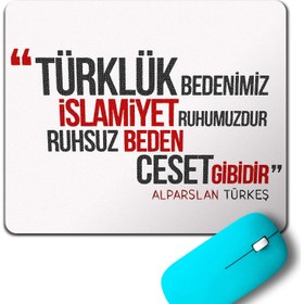 Resim Kendim Seçtim Türklük Bedenimiz İslamiyet Ruhumuzdur Ülkücü Mouse Pad 