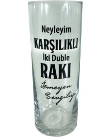 Resim Neyleyim Karşılık İki Duble... Sözlü Rakı Bardağı 2veaposli C 