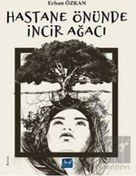 Resim Hastane Önünde İncir Ağacı - Erhan Özkan - Lirik Yayıncılık 
