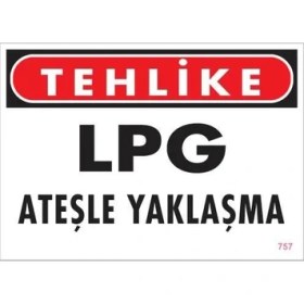 Resim Lpg Ateşle Yaklaşma Uyarı Levhası 25X35 KOD:757 