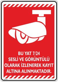Resim isgtabelam 35x50cm/fosforlukompozit/Bu Yat 7/24 Sesli Ve Görüntülü Olarak Kayıt Altına Alınmaktadır/v5 
