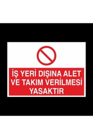 Resim TECHNOPA Iş Yeri Dışında Alet Ve Takım Verilmesi Yasaktır 20x30cm 