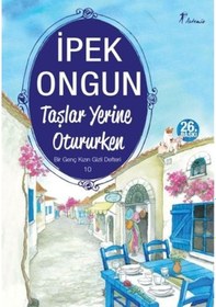 Resim Bir Genç Kızın Gizli Defteri - 10 Taşlar Yerine Otururken - İpek Ongun - Artemis Yayınları 