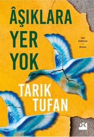 Resim Doğan Kitap Aşıklara Yer Yok, Tarık Tufan, Doğan Kitap, Aşıklara Yer Yok Kitabı, 312 Sayfa 
