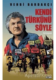 Resim Kendi Türkünü Söyle - Vehbi Bardakçı - Ozan Yayıncılık 