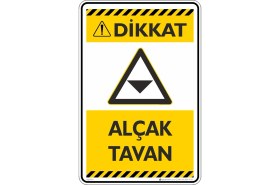 Resim İsg Tabelam 50X70CM/KOMPOZIT/DIKKAT!ALÇAK Tavan 
