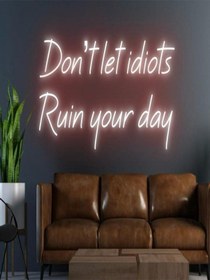 Resim Don't Let İdiots Ruin Your Day Yazılı Neon Tabela Kırmızı 