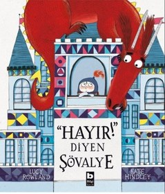 Resim Hayır Diyen Şövalye - Lucy Rowland - Kate Hindley - Bilgi Yayınevi 