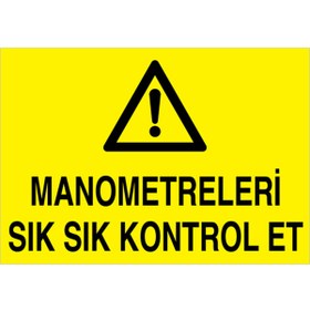 Resim Uytab Manometreleri Sık Sık Kontrol Et Uyarı Tabelası - 35x50 Alüminyum Kompozit Panel - M88 