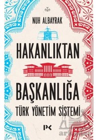 Resim Hakanlıktan Başkanlığa: Türk Yönetim Sistemi Profil Kitap Nuh Albayrak 