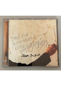Resim Ilhan Şeşen Şimdi Ben Bu Şarkıları Kime Söyliyeyim Cd 