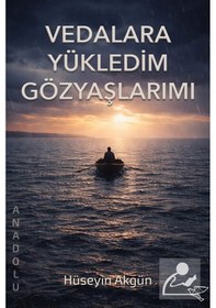 Resim Vedalara Yükledim Gözyaşlarımı / Hüseyin Akgün 