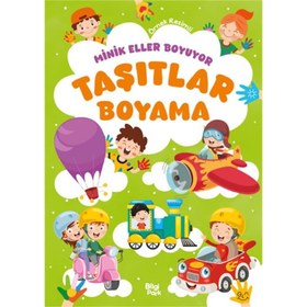 Resim Minik Eller Boyuyor - Taşıtlar Boyama Kitabı (Örnek Resimli) 