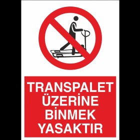 Resim Transpalet Üzerine Binmek Yasaktır 50 x 70 cm 