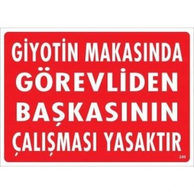 Resim Aesco Giyotin Makasında Görevliden Başkasının Çalışması Yasaktır Uyarı Levhası 25X35 KOD:249 