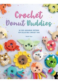 Resim Crochet Donut Buddies: 50 Easy Amigurumi Patterns For Collectible Crochet Toys 