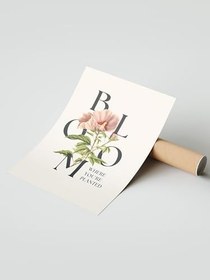 Resim Zestia Çerçevesiz Poster, Bloom Tipografik Çiçek Tasarımı, Ofis Dekoru Poster No: 113555 21 x 30 