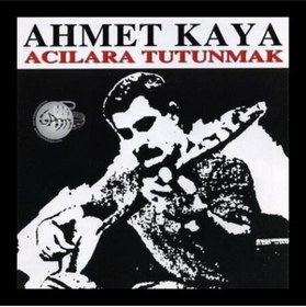 Resim Ateş Müzik Ahmet Kaya - Acılara Tutunmak / Cd 