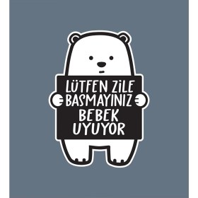 Resim Hediyene Bak Lütfen Zile Basmayınız Bebek Uyuyor Ayıcık Sticker 