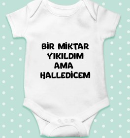 Resim Ayzi Tasarım Bir Miktar Yıkıldım Ama Halledicem Yazılı Bebek Zıbın Body 