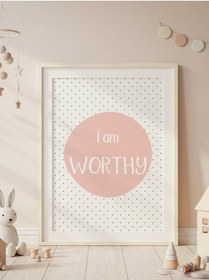 Resim I Am Worthy Dijital Baskı Poster Pembe Çerçevesiz 