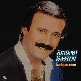 Resim Selami Şahin Hastayım Sana Plak 