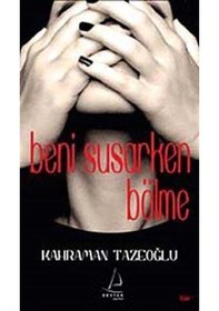 Resim Beni Susarken Bölme - Kahraman Tazeoğlu - Destek Yayınları 
